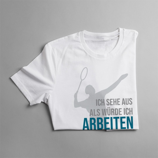 In Gedanken spiele ich Badminton