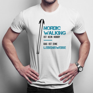 Nordic Walking ist kein Hobby, das ist eine Lebensweise - Herren t-shirt mit Aufdruck