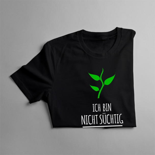Ich bin nicht süchtig