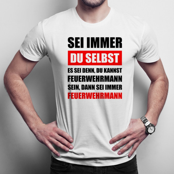 Sei immer Feuerwehrmann