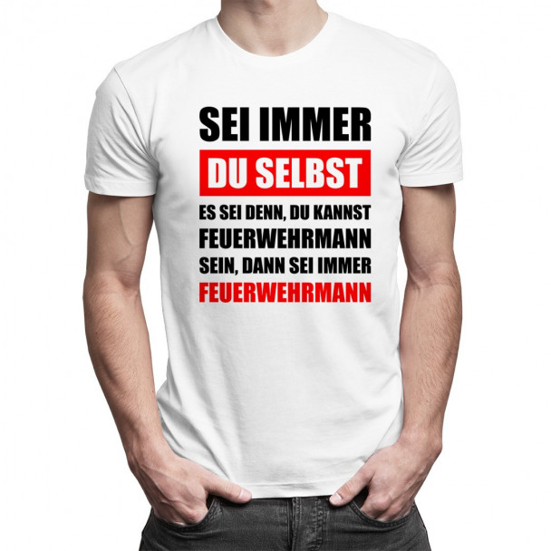 Sei immer Feuerwehrmann
