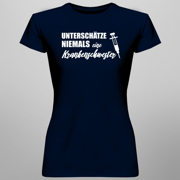 Unterschätze niemals eine Krankenschwester