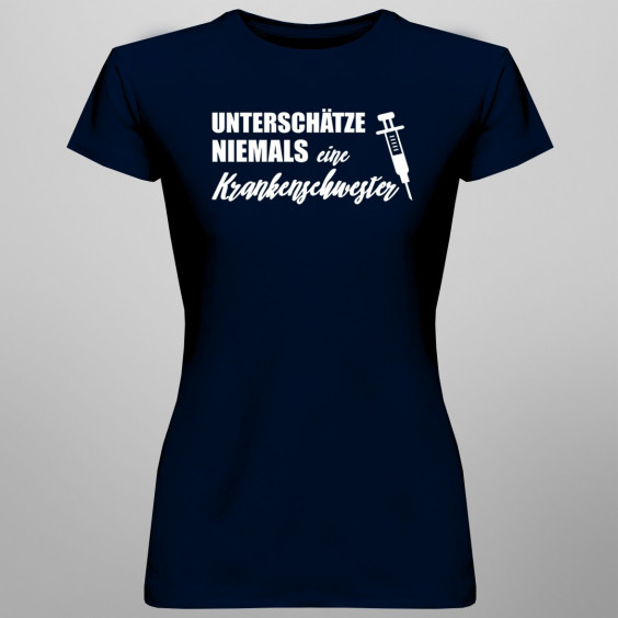 Unterschätze niemals eine Krankenschwester