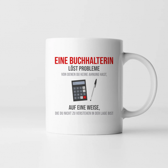 Eine Buchhalterin löst Probleme, von denen Du keine Ahnung hast, auf eine Weise, die Du nicht zu verstehen in der Lage bist