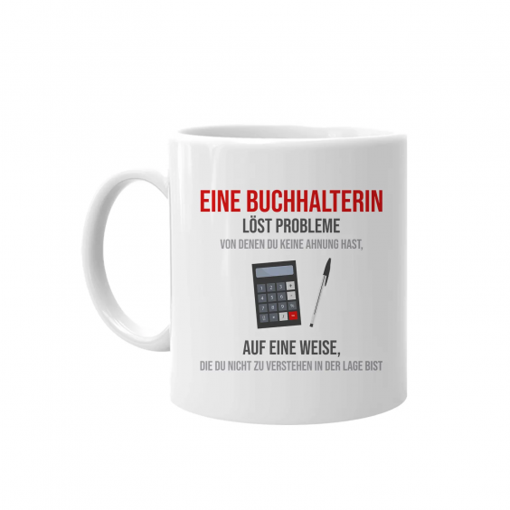 Eine Buchhalterin löst Probleme, von denen Du keine Ahnung hast, auf eine Weise, die Du nicht zu verstehen in der Lage bist