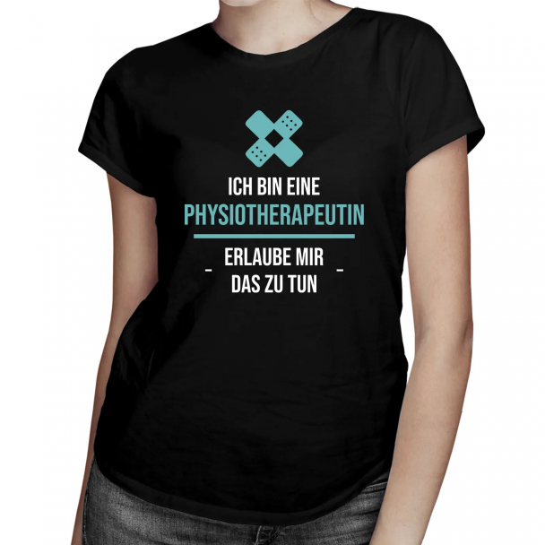 Ich bin eine Physiotherapeutin, erlaube mir, das zu tun