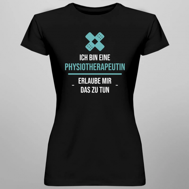Ich bin eine Physiotherapeutin, erlaube mir, das zu tun