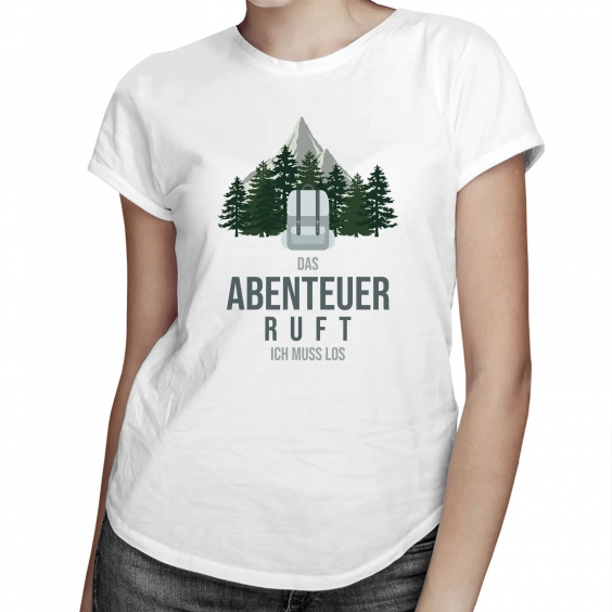 Das Abenteuer ruft, ich muss los.