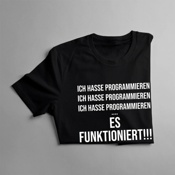 Ich hasse Programmieren / ES FUNKTIONIERT!!! / Ich liebe Programmieren