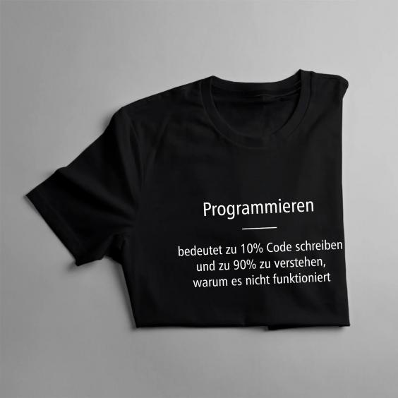 Programmieren bedeutet zu 10% Code schreiben und zu 90% zu verstehen, warum es nicht funktioniert