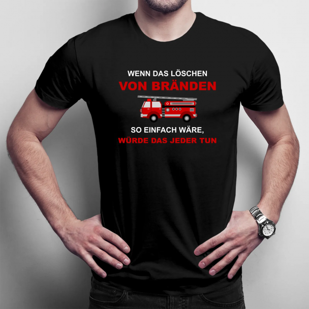 Wenn das Löschen von Bränden so einfach wäre, würde das jeder tun
