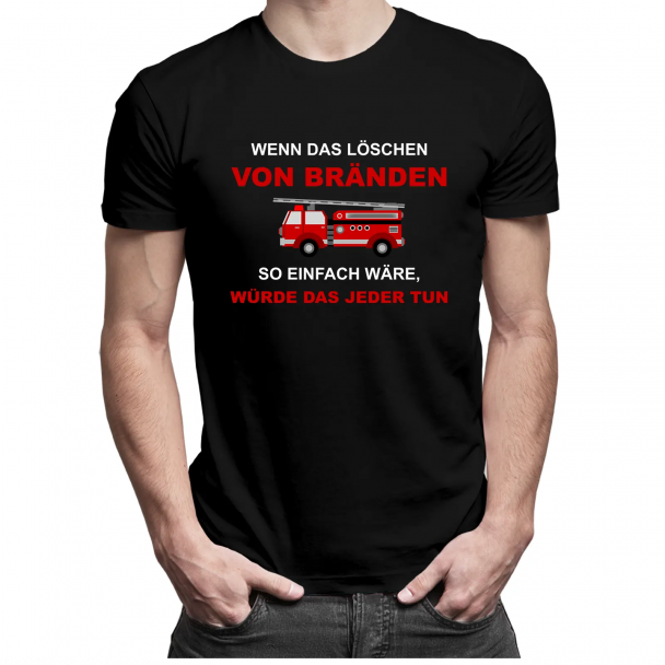 Wenn das Löschen von Bränden so einfach wäre, würde das jeder tun