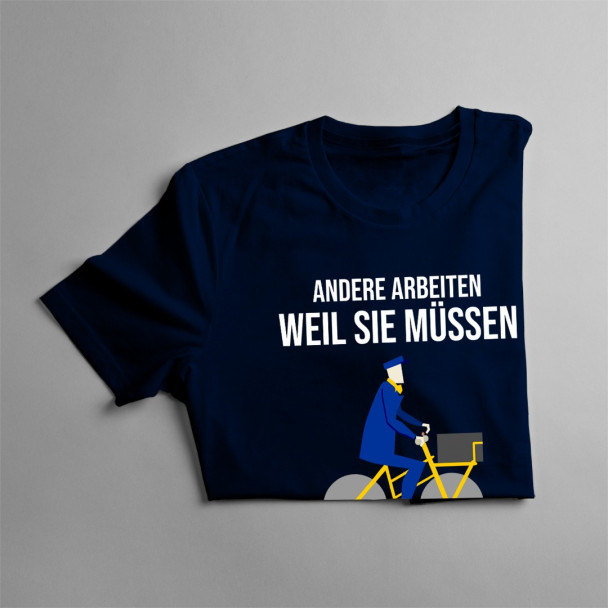 Ich bin Briefträger weil ich das liebe