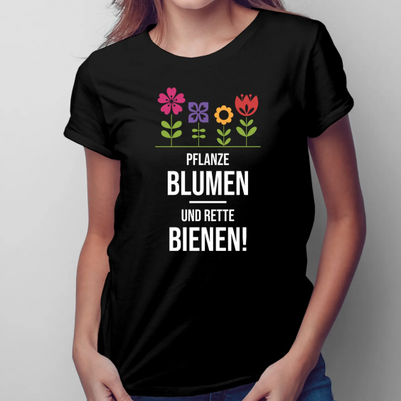 Pflanze Blumen und rette Bienen!