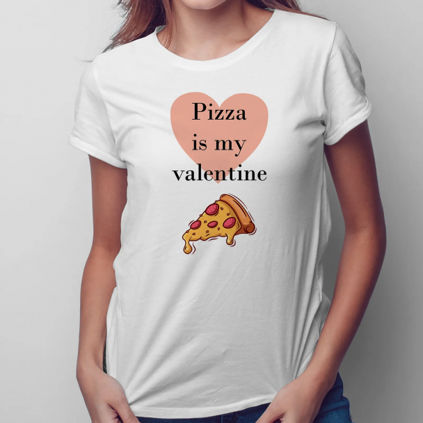 Pizza is my valentine