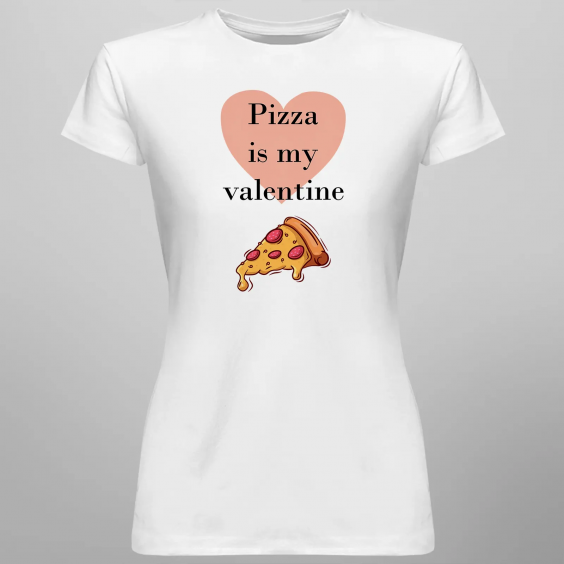 Pizza is my valentine