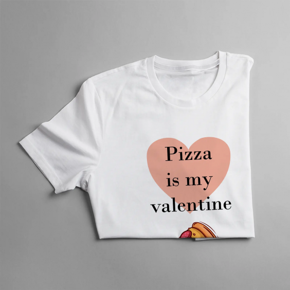 Pizza is my valentine