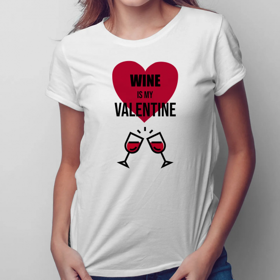 Wine is my valentine
