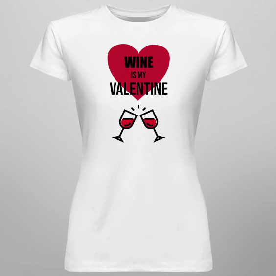 Wine is my valentine