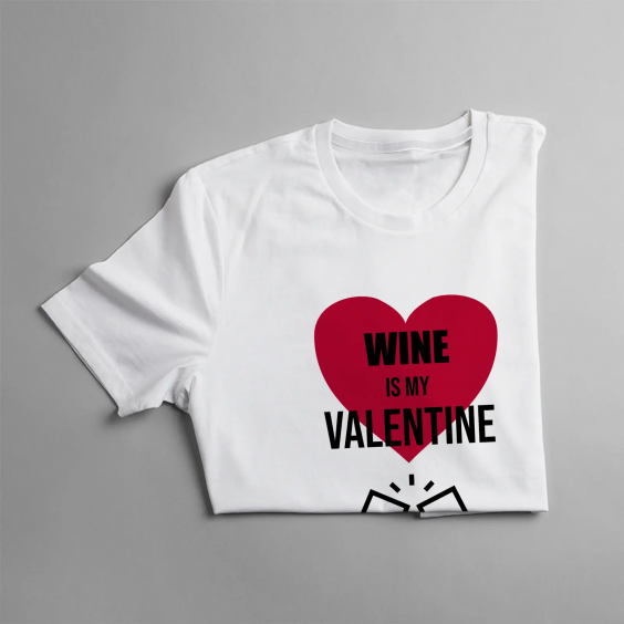 Wine is my valentine