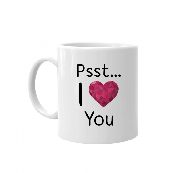 Psst... I love You