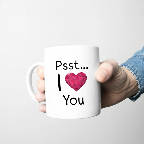 Psst... I love You
