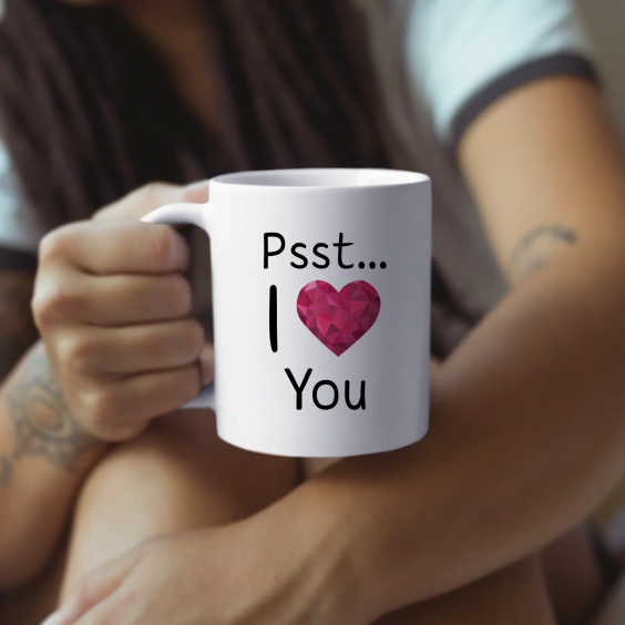 Psst... I love You