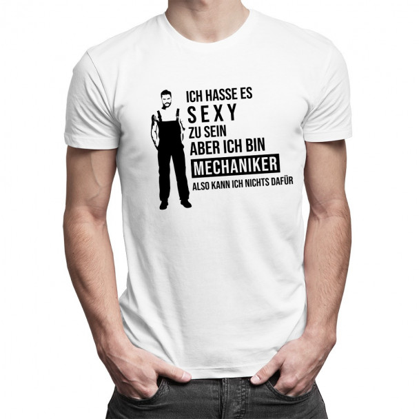 sexy zu sein - Mechaniker - Herren t-shirt mit Aufdruck sexy zu sein - Mechaniker - Herren t-shirt mit Aufdruck