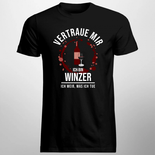 Vertraue mir, ich bin Winzer, ich weiß, was ich tue Vertraue mir, ich bin Winzer, ich weiß, was ich tue
