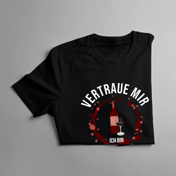 Vertraue mir, ich bin Winzer, ich weiß, was ich tue Vertraue mir, ich bin Winzer, ich weiß, was ich tue