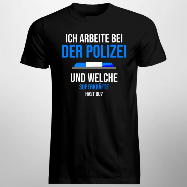 Ich arbeite bei der Polizei. Und welche Superkräfte hast Du?