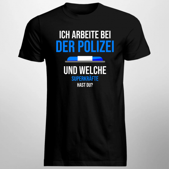 Ich arbeite bei der Polizei. Und welche Superkräfte hast Du?