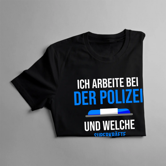 Ich arbeite bei der Polizei. Und welche Superkräfte hast Du?