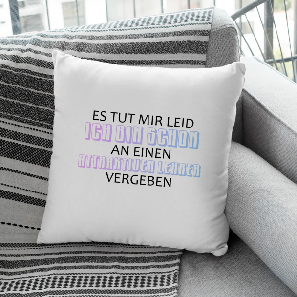 Es tut mir leid. Ich bin schon an einen attraktiven Lehrer vergeben