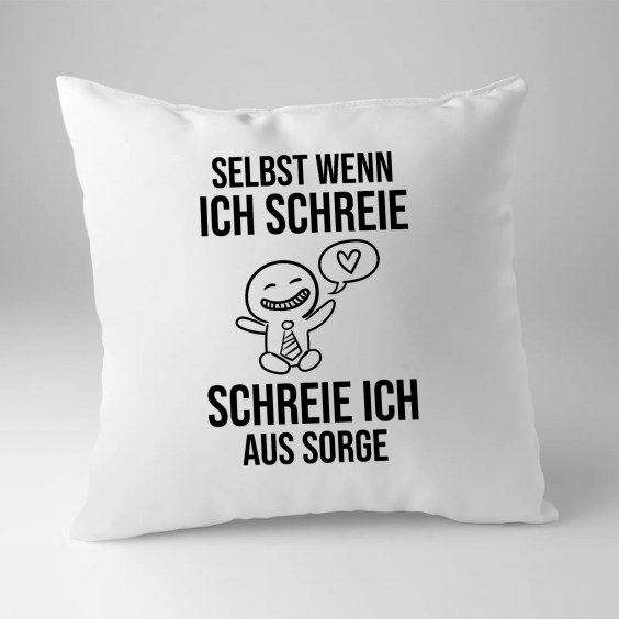 Selbst wenn ich schreie, schreie ich aus Sorge