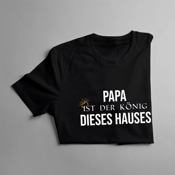 Papa ist der König dieses Hauses