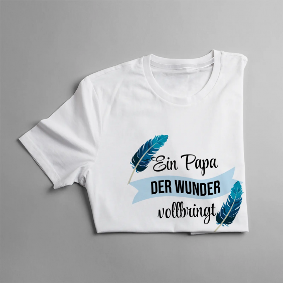 Ein Papa, der Wunder vollbringt