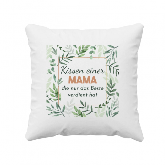 Kissen einer Mama, die nur das Beste verdient hat