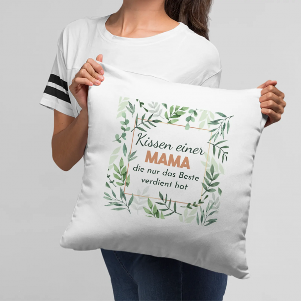 Kissen einer Mama, die nur das Beste verdient hat