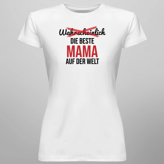 Wahrscheinlich die beste Mama auf der Welt
