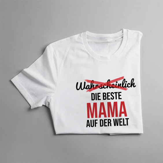Wahrscheinlich die beste Mama auf der Welt