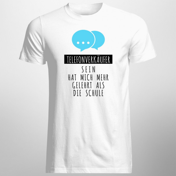 Telefonverkäufer sein hat mich mehr - Herren t-shirt mit Aufdruck