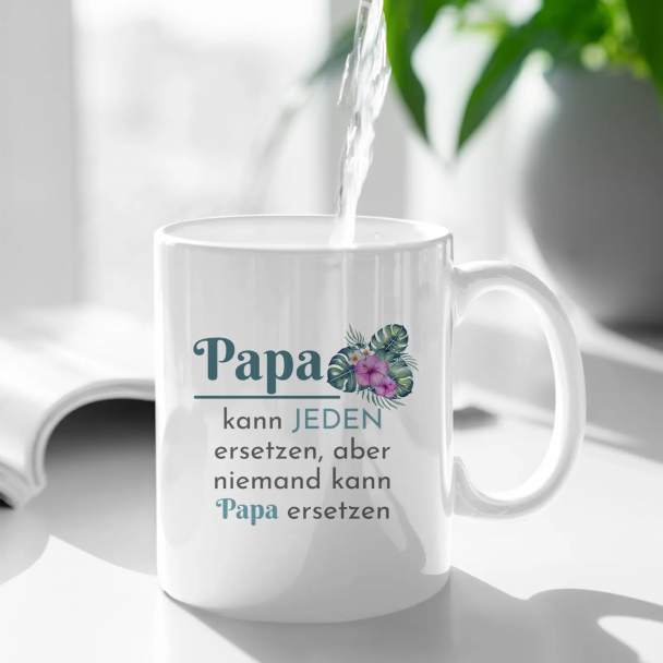 Papa kann jeden ersetzen, aber niemand kann Papa ersetzen