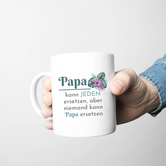 Papa kann jeden ersetzen, aber niemand kann Papa ersetzen