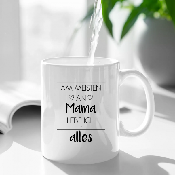 Am meisten an Mama liebe ich alles