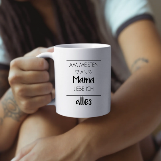 Am meisten an Mama liebe ich alles