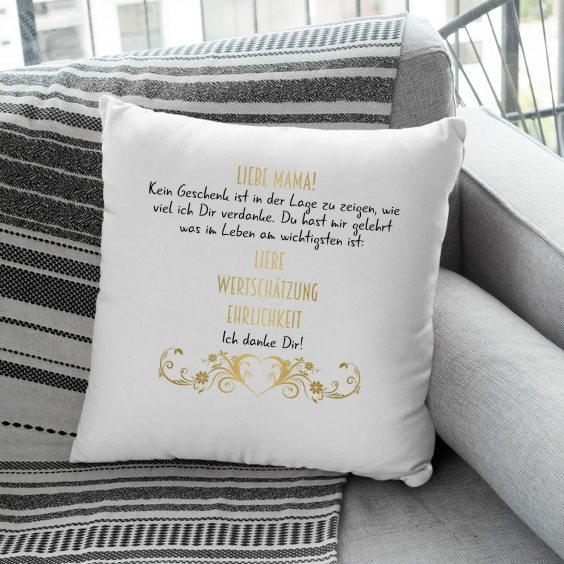 Liebe Mama! Kein Geschenk ist in der Lage zu zeigen, wie viel ich Dir verdanke.