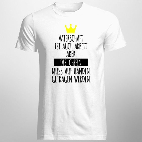 Vaterschaft ist auch Arbeit - Herren t-shirt mit Aufdruck