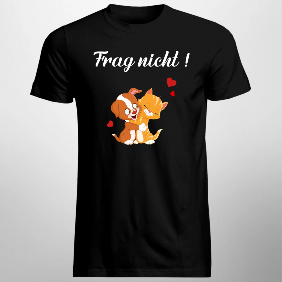 Frag nicht