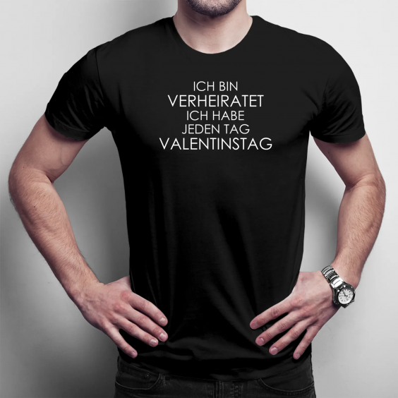Ich bin verheiratet -  ich habe jeden Tag Valentinstag